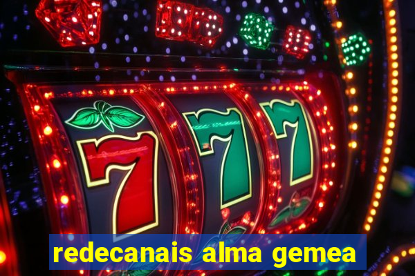 redecanais alma gemea